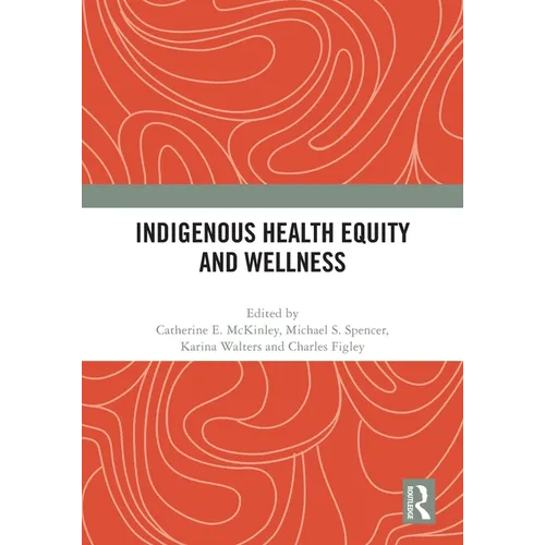 Indigenous Health Equity and Wellness - Paperback