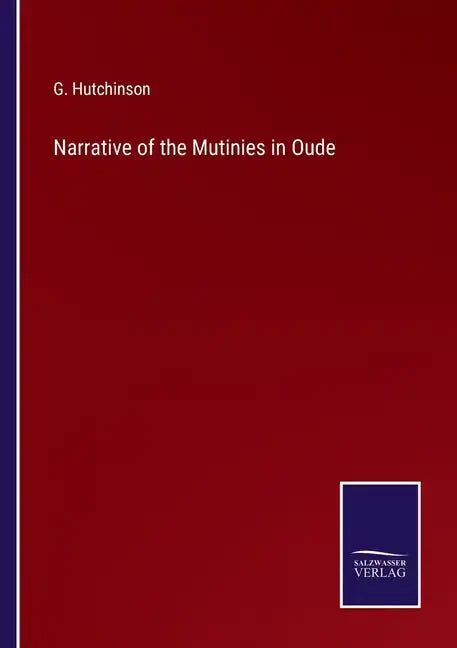 Narrative of the Mutinies in Oude - Paperback