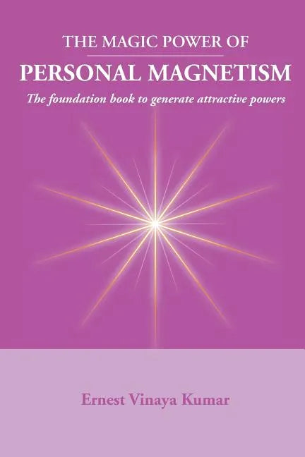 Magic Power of Personal Magnetism: A foundation book to develop personal attraction - Paperback