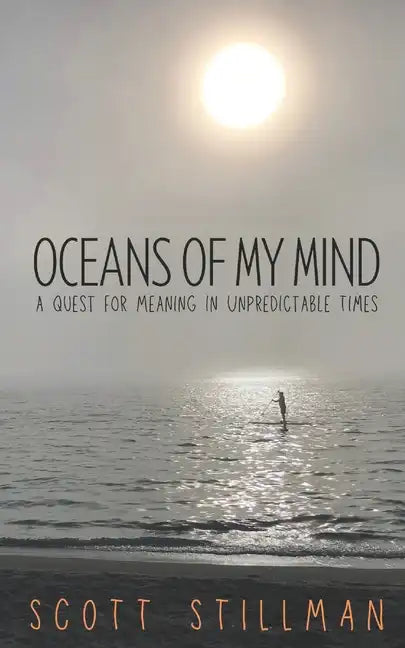 Oceans Of My Mind: A Quest For Meaning In Unpredictable Times - Paperback