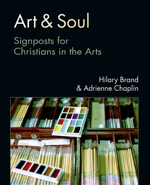 Art & Soul: Signposts for Christians in the Arts - Paperback