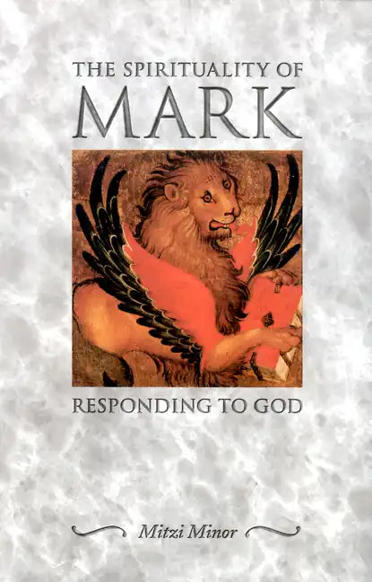 The Spirituality of Mark: Responding to God - Paperback