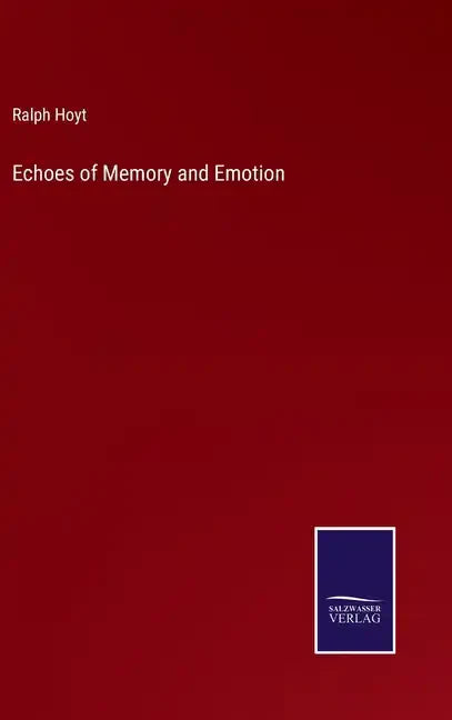Echoes of Memory and Emotion - Hardcover
