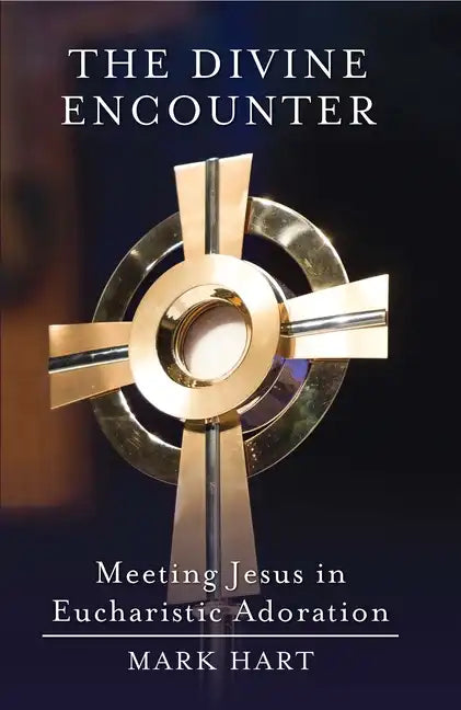 The Divine Encounter: Meeting Jesus in Eucharistic Adoration - Paperback
