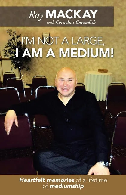 I'm Not a Large, I Am a Medium!: Heartfelt Memories of a Lifetime of Mediumship - Paperback