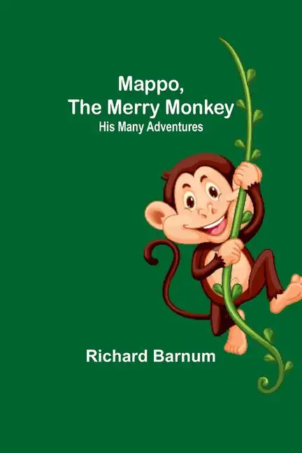 Mappo, the Merry Monkey: His Many Adventures - Paperback