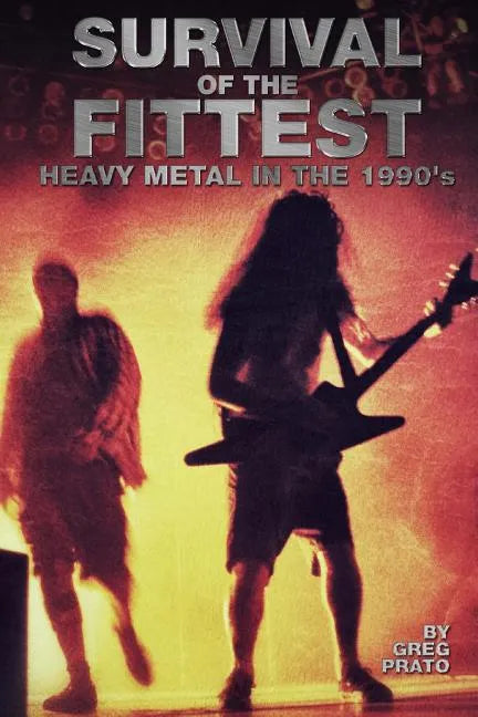 Survival of the Fittest: Heavy Metal in the 1990's - Paperback