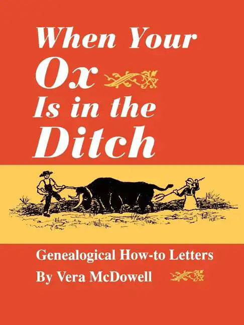 When Your Ox Is in the Ditch. Genealogical How-To Letters - Paperback