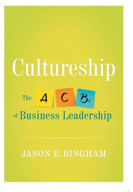 Cultureship: The ABCs of Business Leadership - Hardcover