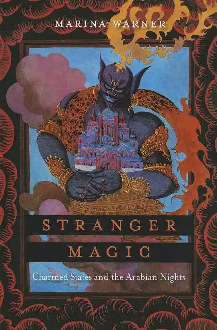 Stranger Magic: Charmed States and the Arabian Nights - Paperback