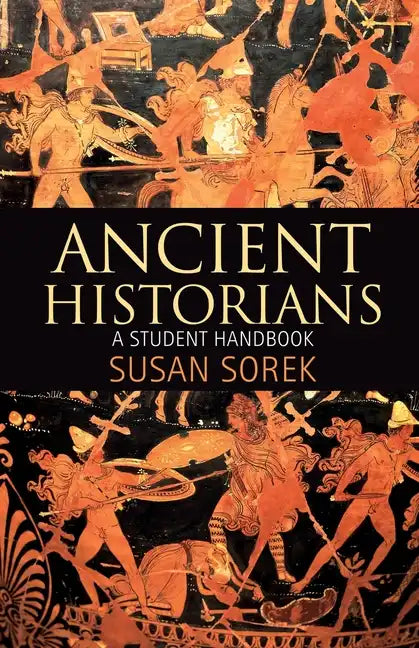 Ancient Historians: A Student Handbook - Paperback