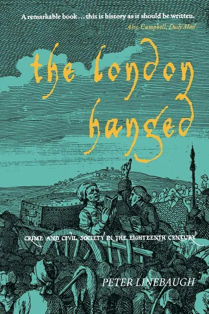 The London Hanged: Crime And Civil Society In The Eighteenth Century - Paperback