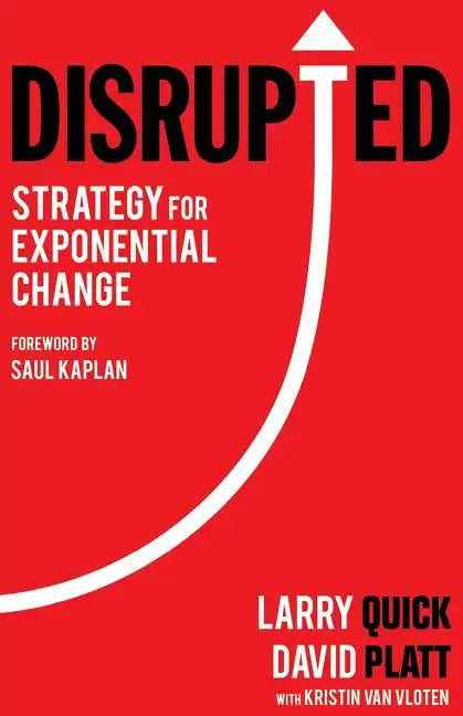 Disrupted: Strategy for Exponential Change - Paperback
