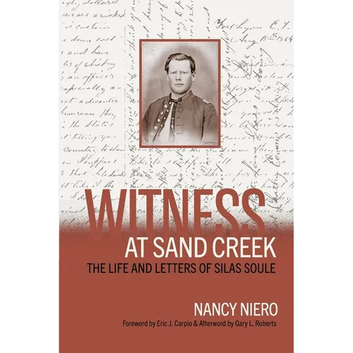 Witness at Sand Creek: The Life and Letters of Silas Soule - Paperback