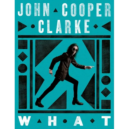 What: New Poems from the Poet Laureate of Punk - Hardcover
