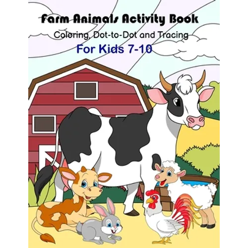 Farm Animals Activity Book: Coloring, dot-to-dot and tracing For Kids 7-10 - Paperback