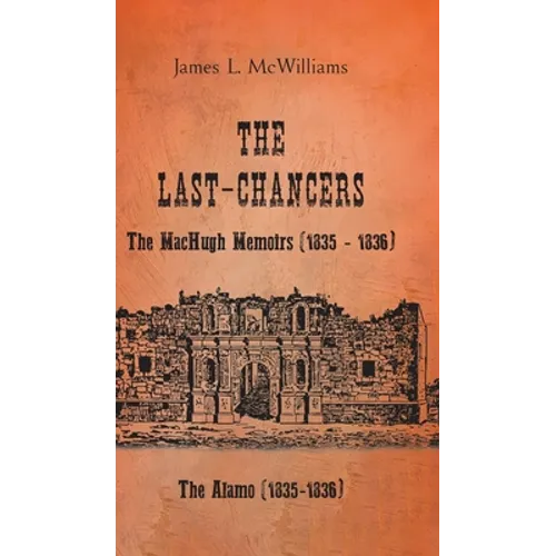 The Last-Chancers: The MacHugh Memoirs (1835 - 1836) - Hardcover