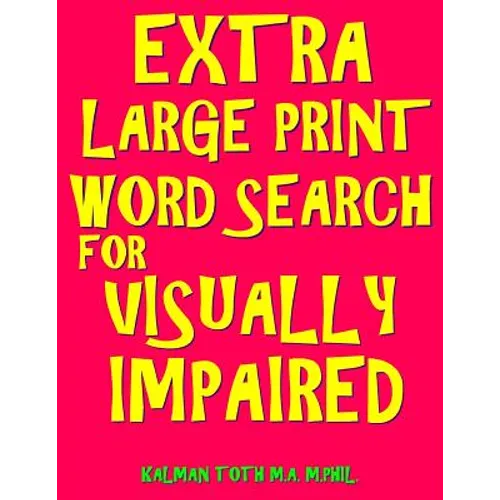 Extra Large Print Word Search for Visually Impaired: 133 Jumbo Print Entertaining Themed Puzzles - Paperback
