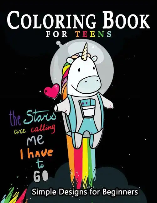 Coloring Book For Teens Simple Designs for Beginners: Many Cute and Easy Patterns to Color - Paperback