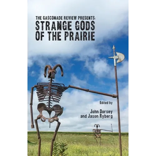 The Gasconade Review Presents: Strange Gods of the Prairie - Paperback