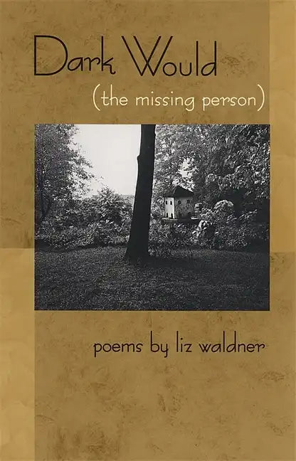 Dark Would (the Missing Person): Poems - Paperback
