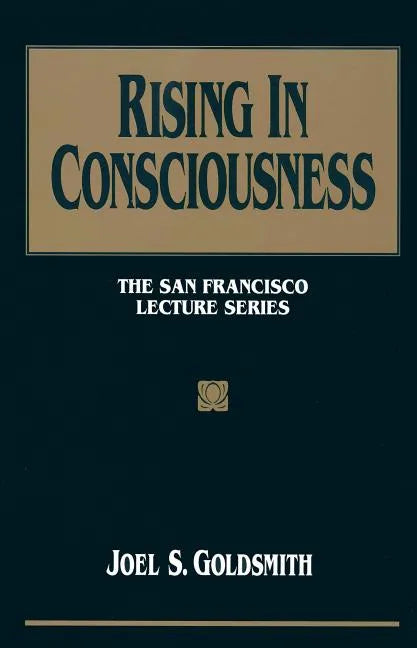 Rising in Consciousness: The San Francisco Lecture Series - Paperback