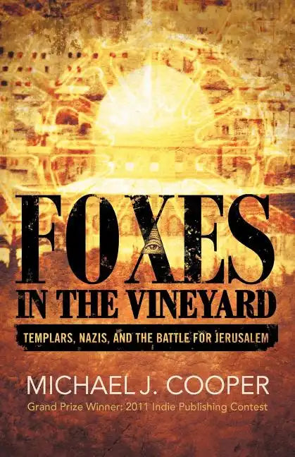 Foxes in the Vineyard: Templars, Nazis, and the Battle for Jerusalem - Paperback
