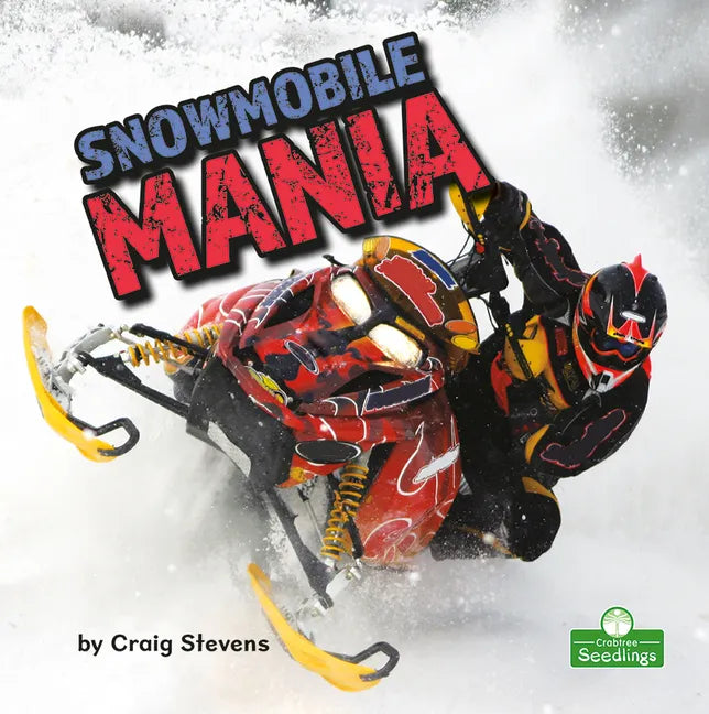 Snowmobile Mania - Library Binding