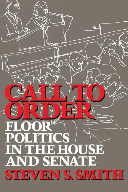 Call to Order: Floor Politics in the House and Senate - Paperback