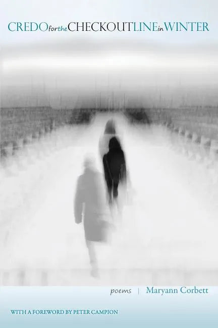 Credo for the Checkout Line in Winter: Poems - Paperback