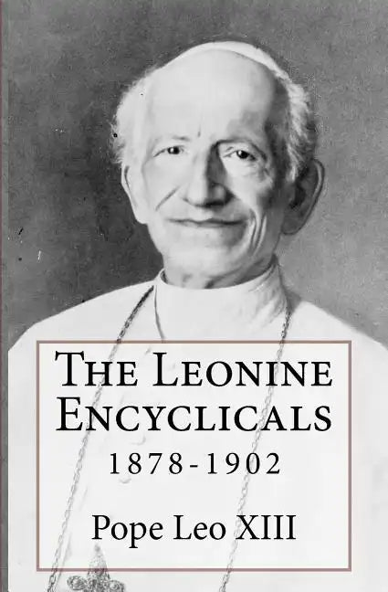 The Leonine Encyclicals: 1878-1902 - Paperback