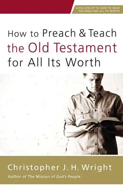 How to Preach and Teach the Old Testament for All Its Worth - Paperback