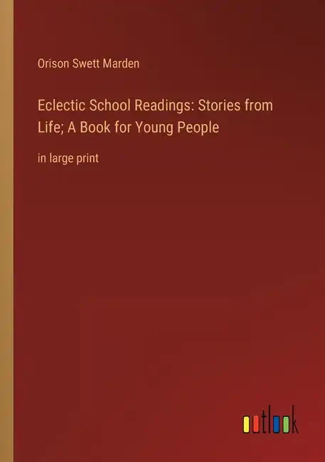Eclectic School Readings: Stories from Life; A Book for Young People: in large print - Paperback