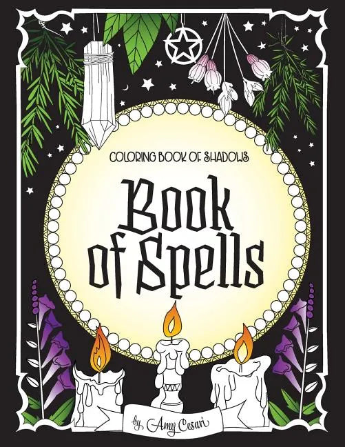 Coloring Book of Shadows: Book of Spells - Paperback