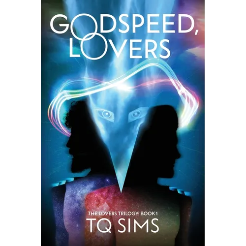 Godspeed, Lovers: The Lovers Trilogy Book 1 - Paperback