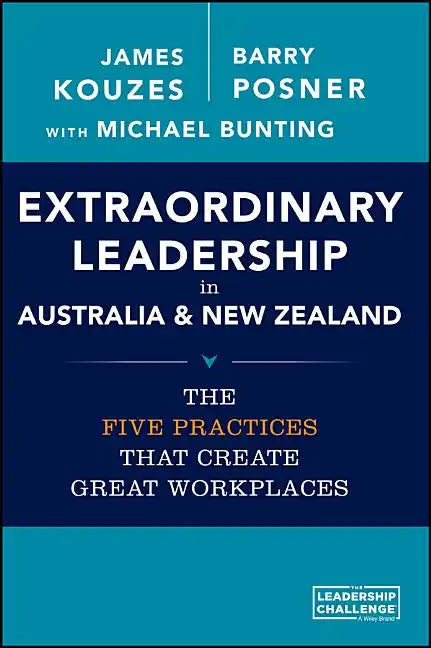 Extraordinary Leadership in Australia and New Zealand: The Five Practices That Create Great Workplaces - Paperback