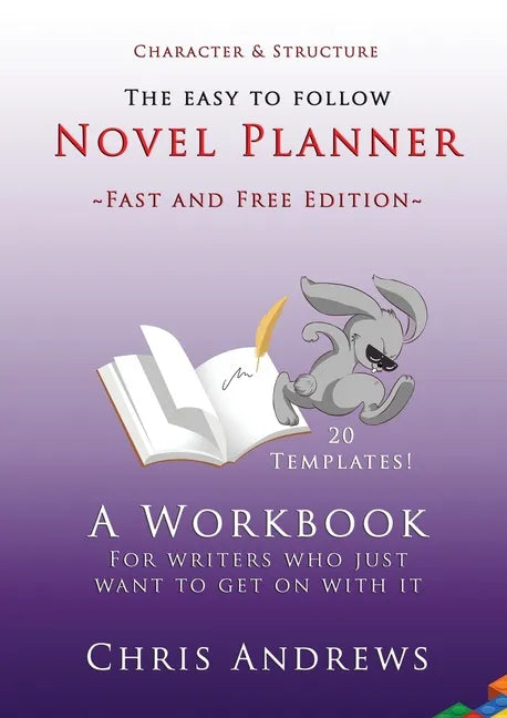 Novel Planner: A workbook for writers who just want to get on with it - Paperback