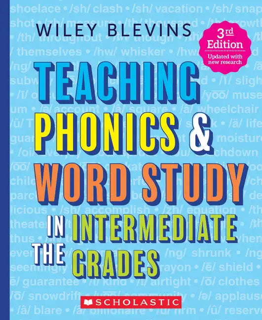 Teaching Phonics & Word Study in the Intermediate Grades, 3rd Edition - Paperback