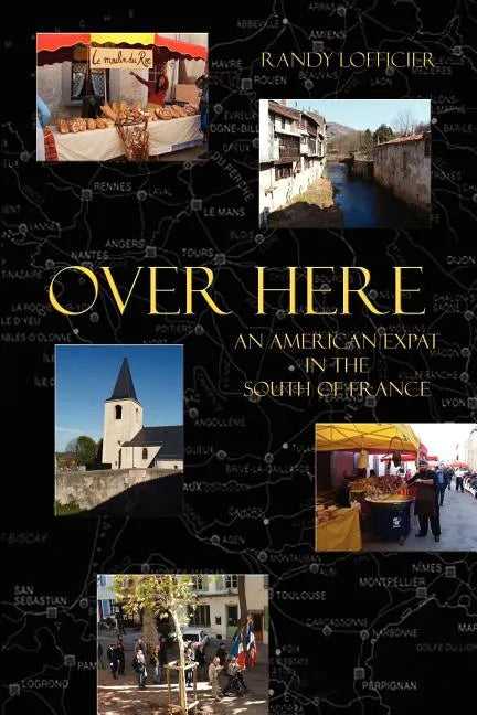 Over Here: An American Expat in the South of France - Paperback