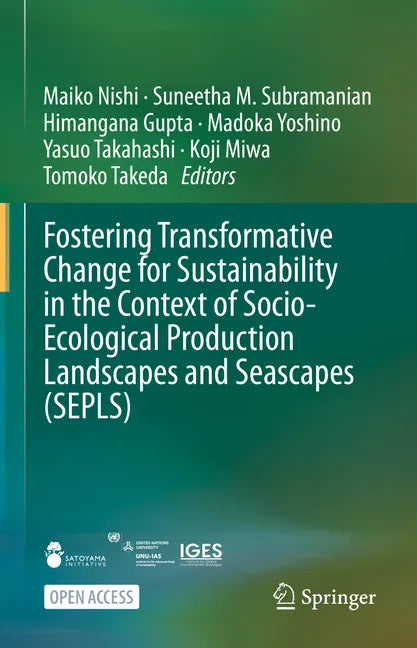 Fostering Transformative Change for Sustainability in the Context of Socio-Ecological Production Landscapes and Seascapes (Sepls) - Hardcover