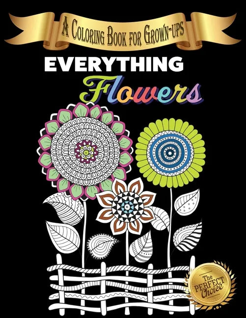 Everything Flowers: A Coloring Book for Grown-ups - Paperback
