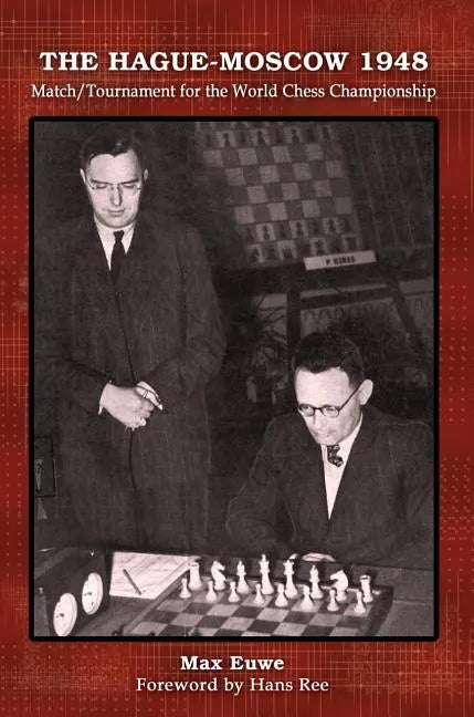 The Hague-Moscow 1948: Match/Tournament for the World Chess Championship - Paperback