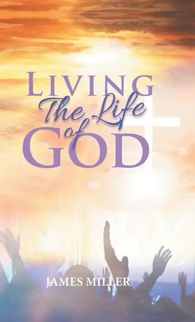 Living The Life of God - Hardcover