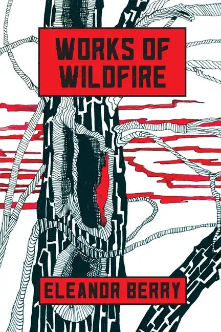 Works of Wildfire: poems - Paperback