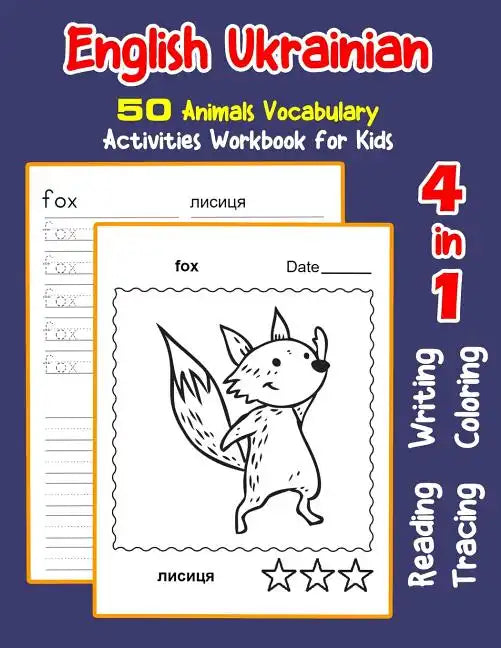 English Ukrainian 50 Animals Vocabulary Activities Workbook for Kids: 4 in 1 reading writing tracing and coloring worksheets - Paperback