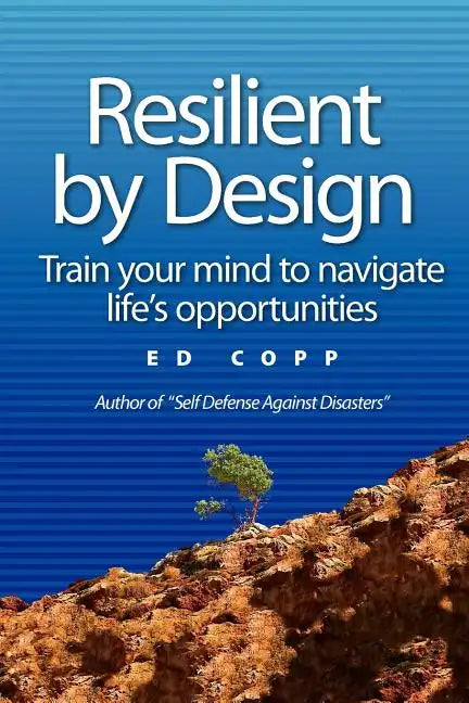 Resilient by Design: Train your mind to navigate life's opportunities - Paperback