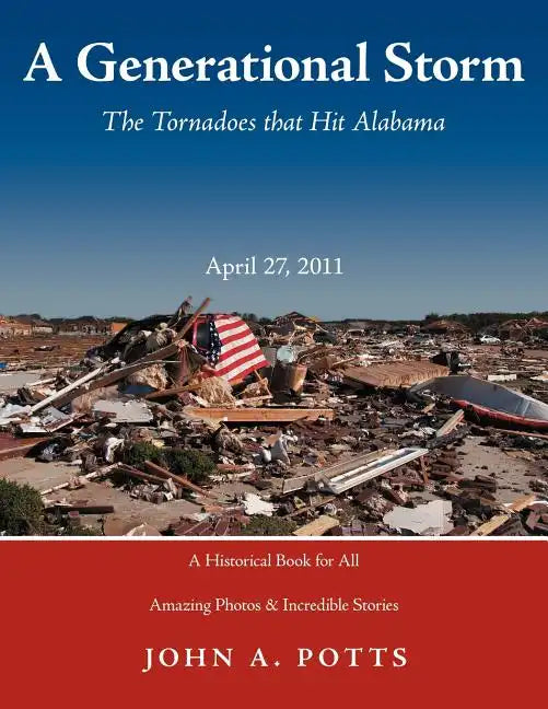 A Generational Storm: The Tornadoes That Hit Alabam April 27, 2011 - Paperback