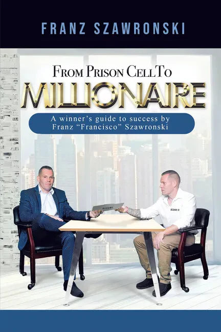 From Prison Cell to Millionaire - Paperback