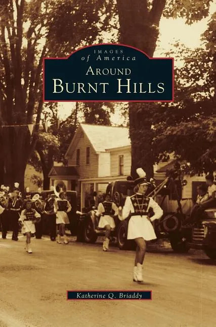 Around Burnt Hills - Hardcover