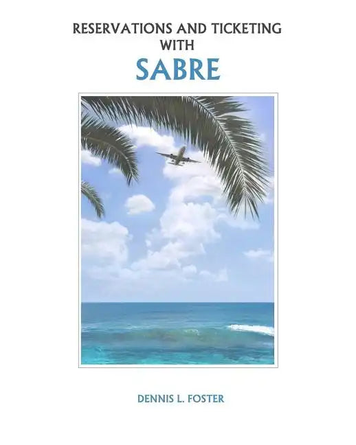 Reservations and Ticketing with SABRE - Paperback